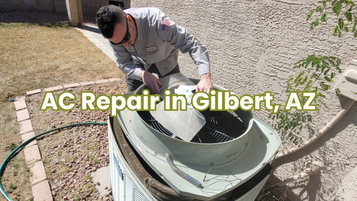 AC Repair in Gilbert: How to Keep Your Cool When Arizona Heats Up